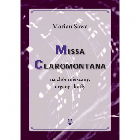 Marian Sawa, "Missa Claromontana na chór mieszany, organy i kotły"