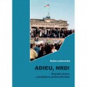 Halina Ludorowska, "Adieu, NRD! Biografie pisarzy z perspektywy postenerdowskiej"