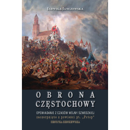 Obrona Częstochowy – Jadwiga Janczewska | Historia z „Potopu” Sienkiewicza