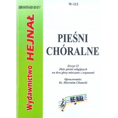 Ks. Hieronim Chamski, oprac., Pieśni chóralne. Zeszyt 21. Zbiór pieśni religijnych na dwa głosy mieszane z organami