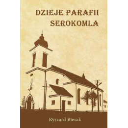 Dzieje parafii Serokomla – historia i dzieje wspólnoty