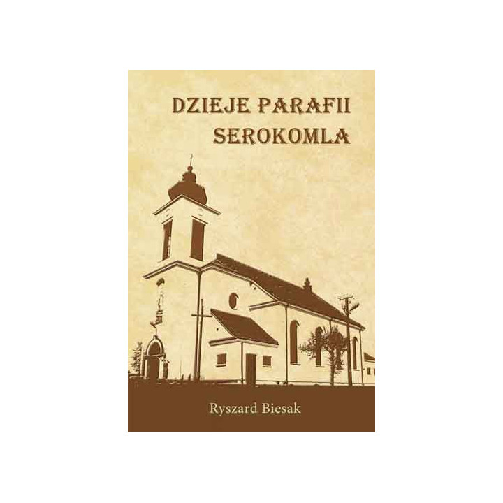 Dzieje parafii Serokomla – historia i dzieje wspólnoty