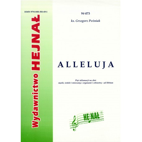 Ks. Grzegorz Poźniak, "Alleluja. Pięć aklamacji na chór męski, żeński i mieszany z organami i orkiestrą - ad libitum"