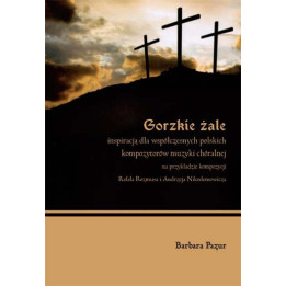 Barbara Pazur - Gorzkie żale w muzyce chóralnej. Książka