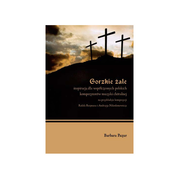 Barbara Pazur - Gorzkie żale w muzyce chóralnej. Książka
