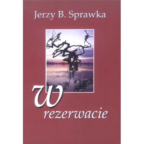 Jerzy Sprawka, "W rezerwacie"
