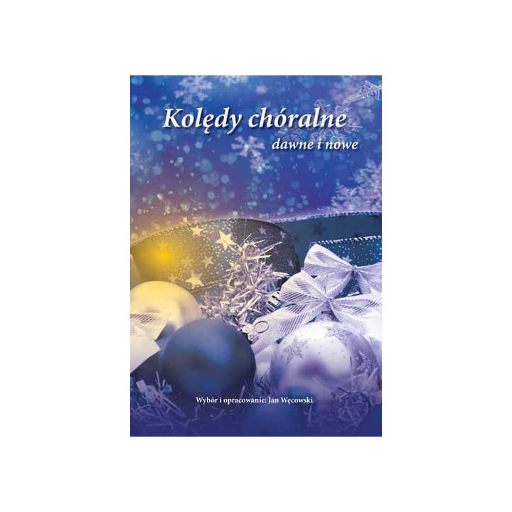 Kolędy chóralne dawne i nowe 1 – Jan Węcowski