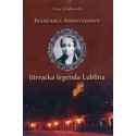 Alina Jahołkowska, "Franciszka Arnsztajnowa literacka legenda Lublina"