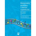 Katarzyna Ignaciuk " Elementarne podstawy z zakresu czytania nut. Zbiór zadań muzycznych cz.I "