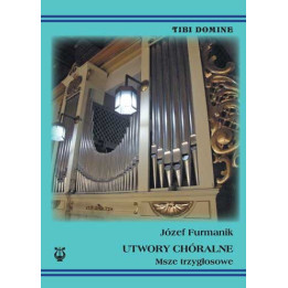 Józef Furmanik – Utwory chóralne. Msze trzygłosowe | Nuty chóralne