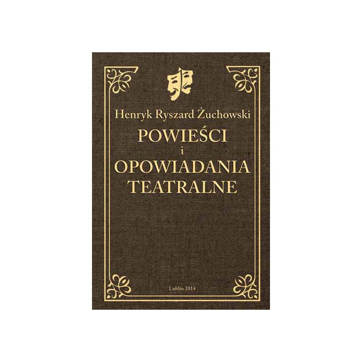 Powieści i opowiadania teatralne – H.R. Żuchowski