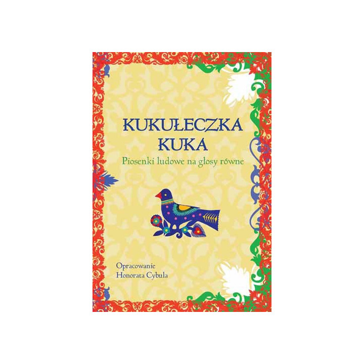 Kukułeczka kuka – piosenki ludowe na chór równe