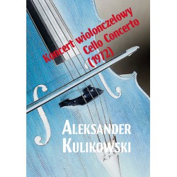 Aleksander Kulikowski, "Koncert wiolonczelowy. Cello Concerto (1972)"