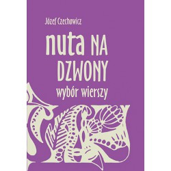 Józef Czechowicz, "Nuta na dzwony. Wybór wierszy"