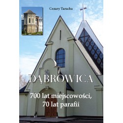 Cezary Taracha, "Dąbrowica. 700 lat miejscowości, 70 lat parafii"