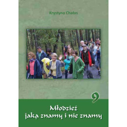 Młodzież jaką znamy i nie znamy. Część 9 – Stróż poranka nadziei | Krystyna Chałas