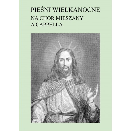 Pieśni Wielkanocne na chór mieszany a capella, wyd. II