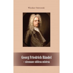 Wiesław Ostrowski, "Georg Friedrich Händel - nieznane oblicza mistrza"