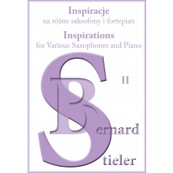 Bernard Stieler, "Inspiracje na różne saksofony i fortepian II" / "Inspirations for Various Saxophones and Piano II"