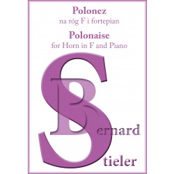 Bernard Stieler, "Polonez na róg F i fortepian" / "Polonaise for Horn in G and Piano"