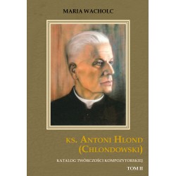 Maria Wacholc, "KS. ANTONI HLOND (CHLONDOWSKI) TOM II