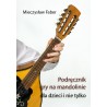 Mieczysław Faber, "Podręcznik gry na mandolinie dla dzieci i nie tylko"