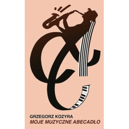 Moje muzyczne abecadło – Grzegorz Kozyra