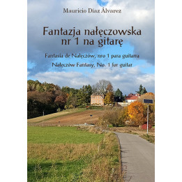 Mauricio Díaz Álvarez– Fantazja nałęczowska nr 1 na gitarę | Nałęczów Fantasy No. 1 | Fantasía de Nałęczów