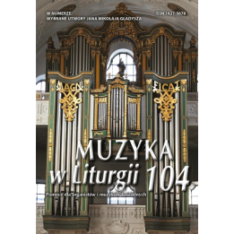 Muzyka w Liturgii 104 (3/2022) – Jan Mikołaj Gładysz, wybrane utwory