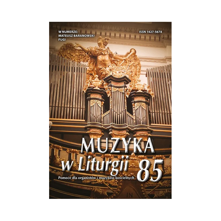 Muzyka w Liturgii 85 (4/2017) – Twórczość Mateusza Baranowskiego.