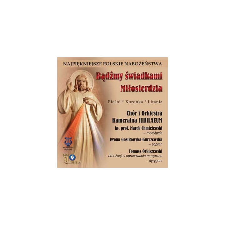Chór Iubilaeum – Bądźmy świadkami miłosierdzia | CD z nabożeństwami