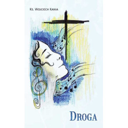 Droga – ks. Wojciech Kania