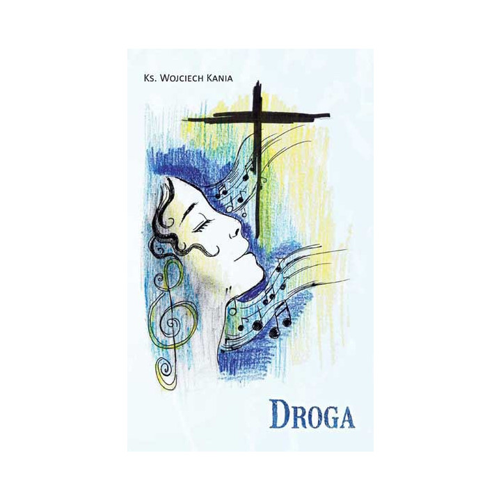 Droga – ks. Wojciech Kania