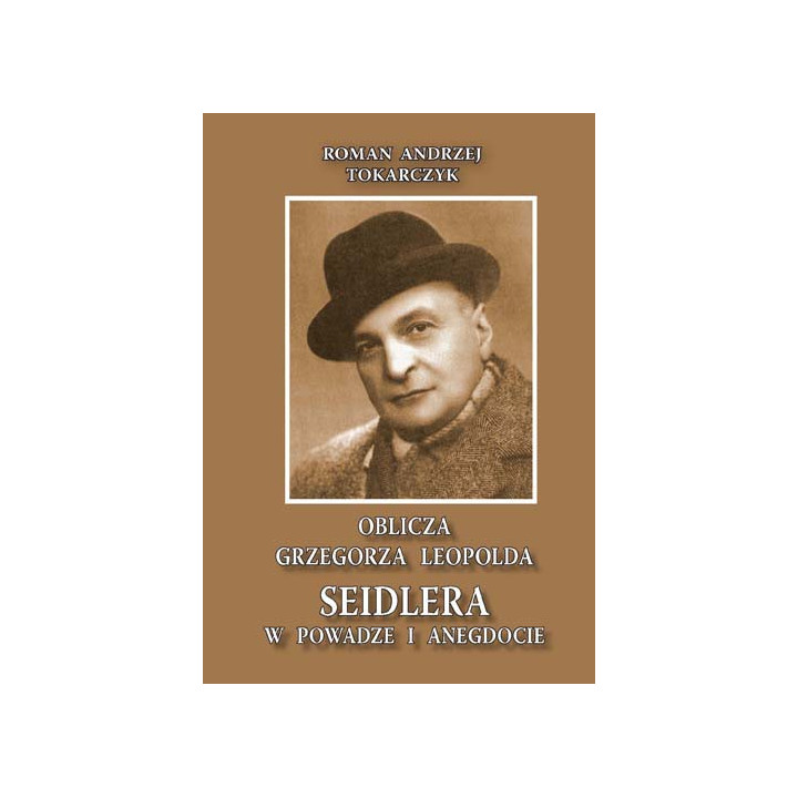 Oblicza Grzegorza Leopolda Seidlera – Tokarczyk