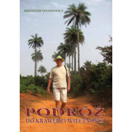 Podróż do krawędzi wieczności – Krzysztof Stankiewicz
