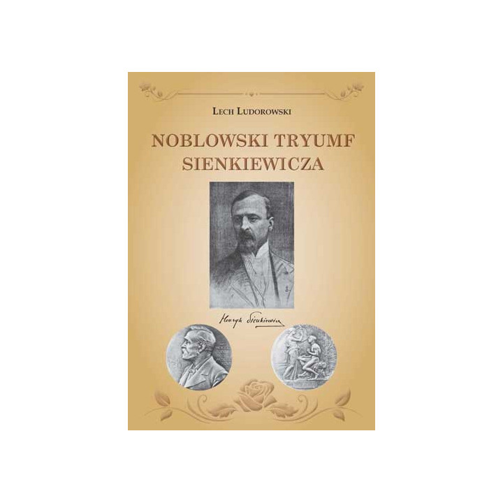 Lech Ludorowski - Noblowski tryumf Sienkiewicza. Książka
