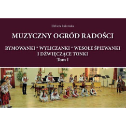 Muzyczny ogród radości Tom I – Elżbieta Rakowska