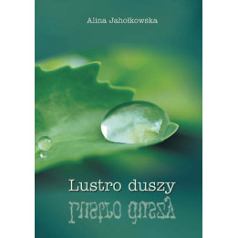 Alina Jahołkowska - Lustro duszy. Tomik wierszy