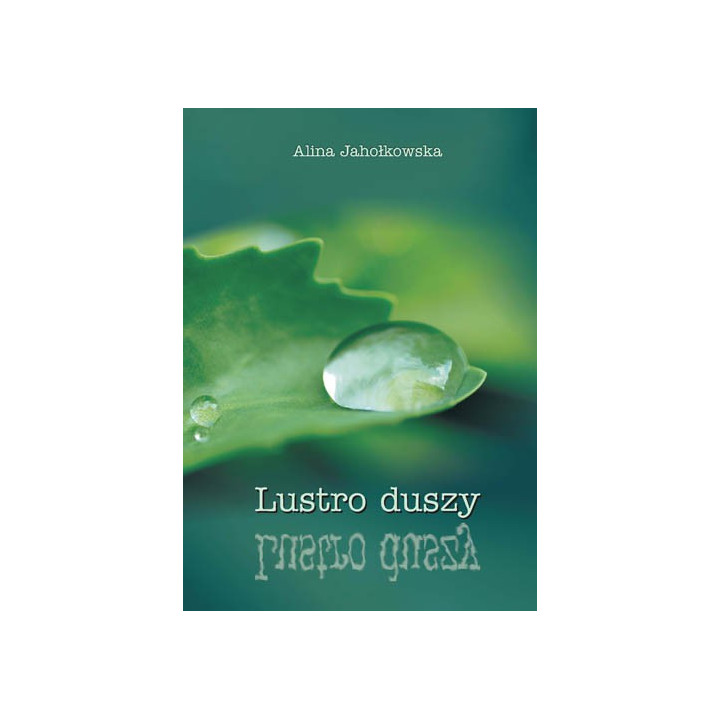 Alina Jahołkowska - Lustro duszy. Tomik wierszy