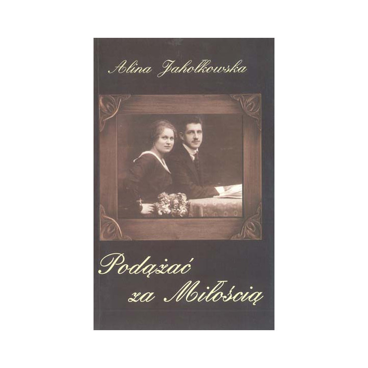 Alina Jahołkowska - Podążać za miłością. Wiersze