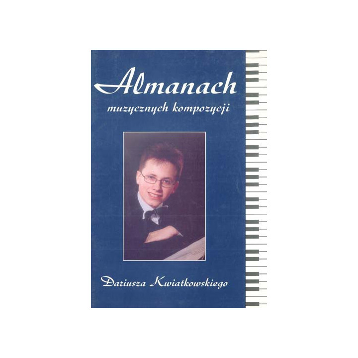 Dariusz Kwiatkowski – Almanach muzycznych kompozycji | Poezja i muzyka