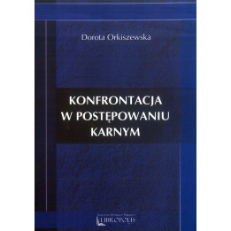 Konfrontacja w postępowaniu karnym – Dorota Orkiszewska
