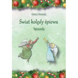 Świat kolędy śpiewa – Janusz Nowosad
