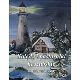 Kolędy i pastorałki kaszubskie na chór mieszany – nuty