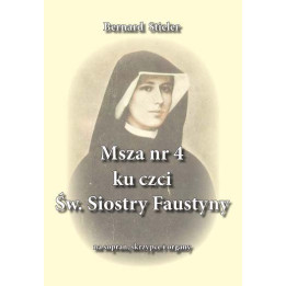 Msza nr 4 ku czci św. Siostry Faustyny – Bernard Stieler | Nuty sakralne