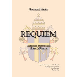 Bernard Stieler „Requiem” – muzyczny hołd dla Jana Pawła II