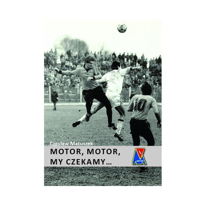 Motor Lublin – historia klubu żółto-biało-niebieskich | Książka