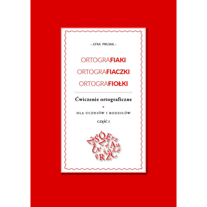 Ortografiaki, Ortografiaczki, Ortografiołki – ćwiczenia ortograficzne | Efka Prusak