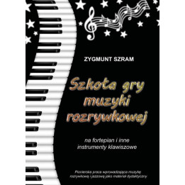 Zygmunt Szram – Szkoła gry muzyki rozrywkowej na fortepian | Podręcznik