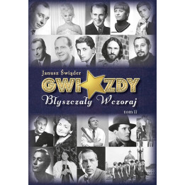 Gwiazdy błyszczały wczoraj. Tom II – Janusz Świąder | 170 sylwetek gwiazd polskiej piosenki